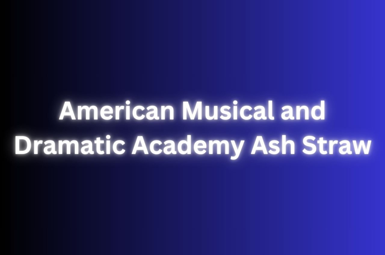 American Musical and Dramatic Academy Ash Straw