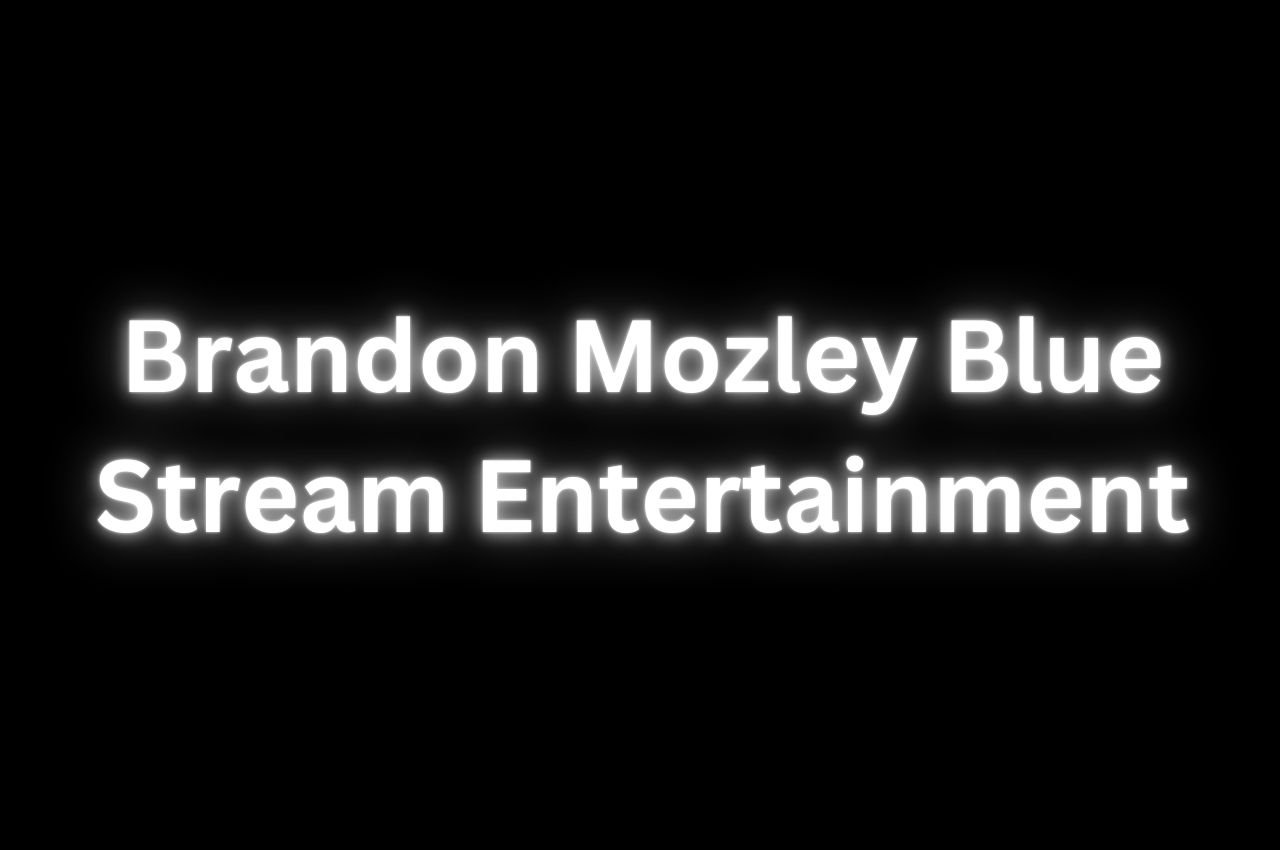 Brandon Mozley Blue Stream Entertainment